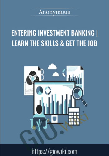 Entering Investment Banking | Learn The Skills & Get The Job