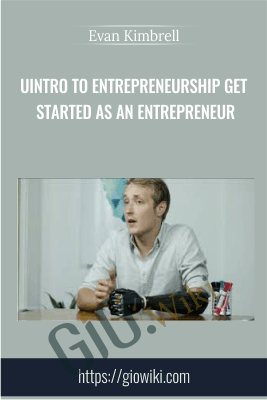 UIntro To Entrepreneurship Get Started As An Entrepreneur – Evan Kimbrell