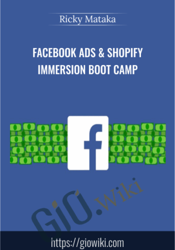 Facebook Ads & Shopify Immersion Boot Camp – Ricky Mataka