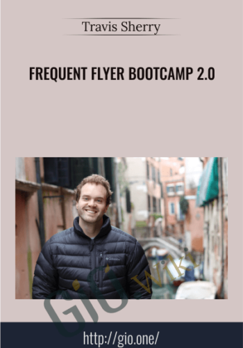 Frequent Flyer Bootcamp 2.0 - Travis Sherry