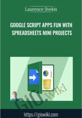 Google Script Apps Fun with Spreadsheets Mini Projects - Laurence Svekis