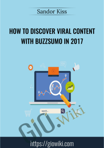 How To Discover Viral Content With BuzzSumo In 2017 – Sandor Kiss