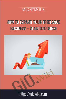 How To Expand Your Freelance Business – Starter Course