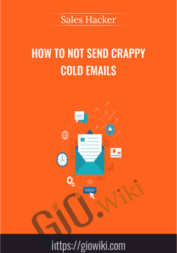 How To Not Send Crappy Cold Emails – Sales Hacker