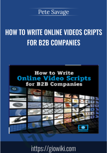 How To Write Online Video Scripts For B2B Companies – Pete Savage