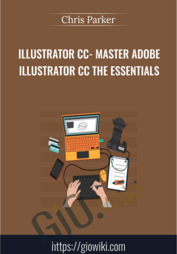Illustrator CC- Master Adobe Illustrator CC The Essentials – Chris Parker