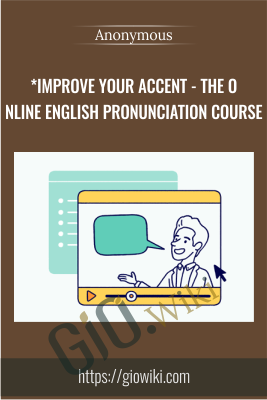 The Online English Pronunciation Course – *Improve Your Accent