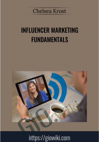 Influencer Marketing Fundamentals – Chelsea Krost