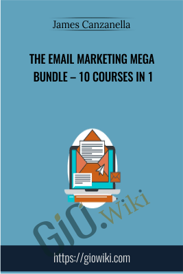 The Email Marketing Mega Bundle – 10 Courses In 1 – James Canzanella