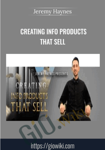 Creating Info Products That Sell – Jeremy Haynes