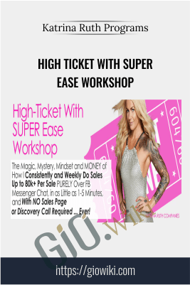 High Ticket With SUPER Ease Workshop – Katrina Ruth Programs
