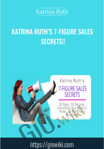 Katrina Ruth’s 7-Figure Sales Secrets – Katrina Ruth