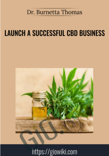 Launch A Successful CBD Business – Dr. Burnetta Thomas