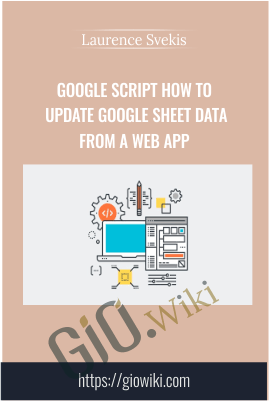 Google Script How To Update Google Sheet Data From A Web App – Laurence Svekis