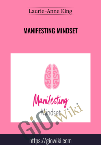 Manifesting Mindset – Laurie-Anne King