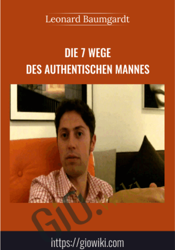 Die 7 Wege Des Authentischen Mannes – Leonard Baumgardt