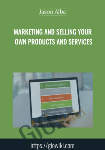 Marketing And Selling Your Own Products And Services – Jason Alba