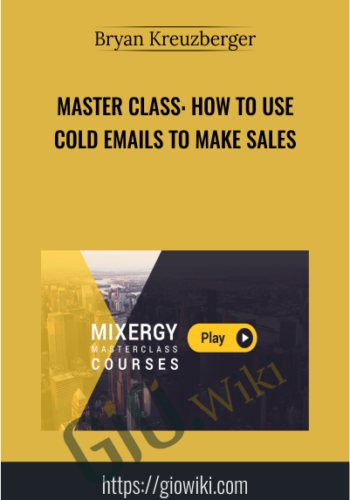 Master Class: How To Use Cold Emails To Make Sales – Bryan Kreuzberger
