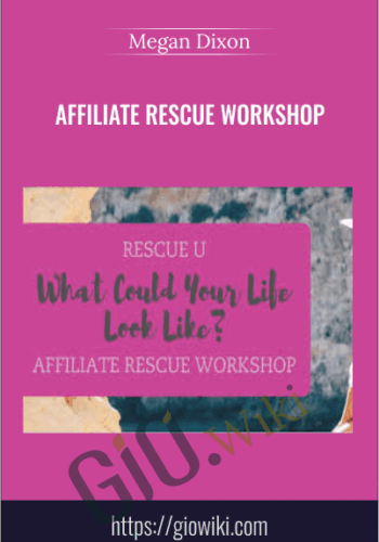 Affiliate Rescue Workshop – Megan Dixon