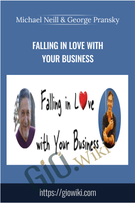 Falling In Love With Your Business – Michael Neill & George Pransky