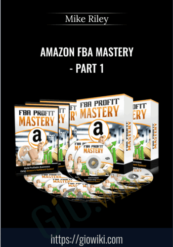 Amazon FBA Mastery – Part 1 – Mike Riley