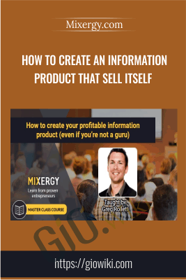 How To Create An Information Product That Sell Itself – Mixergy.com