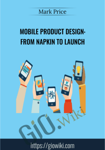 Mobile Product Design: From Napkin To Launch – Mark Price