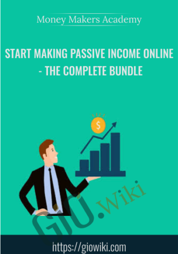 Start Making Passive Income Online – The Complete Bundle – Money Makers Academy