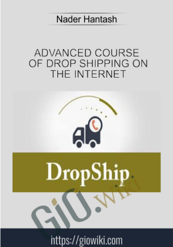 Advanced Course Of Drop Shipping On The Internet – Nader Hantash