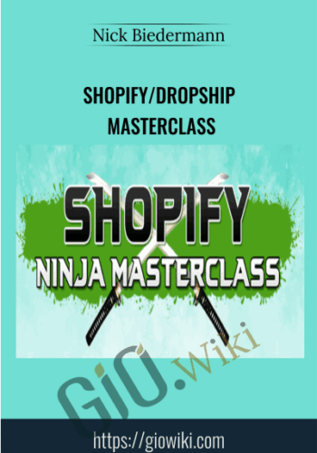Shopify/Dropship Masterclass – Nick Biedermann