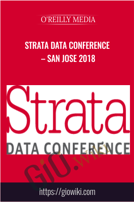 Strata Data Conference – San Jose 2018 – O’Reilly Media