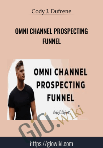 Omni Channel Prospecting Funnel – Cody J. Dufrene
