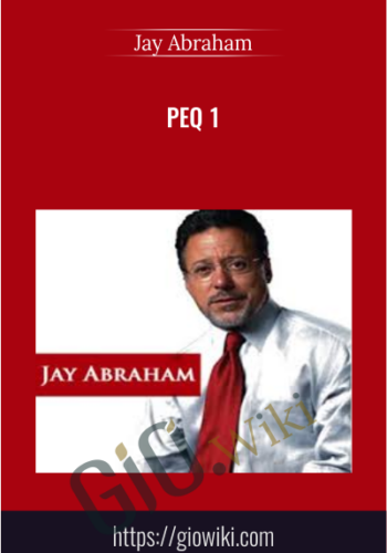 PEQ 1 – Jay Abraham & Chet Holmes