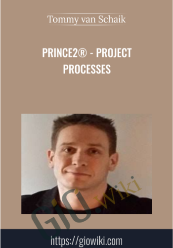 PRINCE2® - Project Processes - Tommy van Schaik