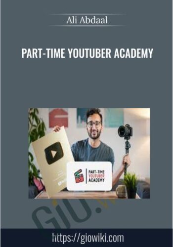 Part-Time Youtuber Academy – Ali Abdaal