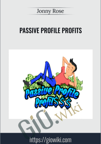 Passive Profile Profits – Jonny Rose