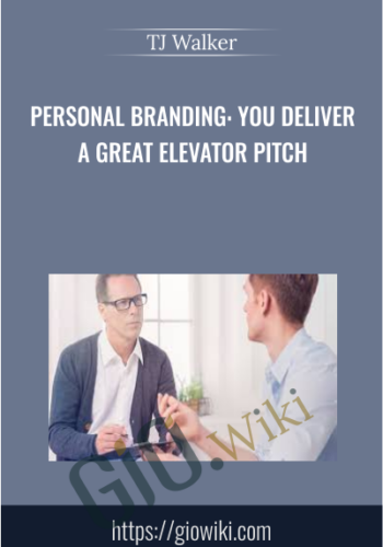 Personal Branding: You Deliver A Great Elevator Pitch – TJ Walker