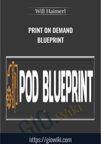 Print On Demand Blueprint – Will Haimerl‎