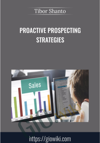 Proactive Prospecting Strategies - Tibor Shanto
