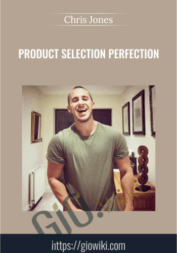 Product Selection Perfection – Chris Jones