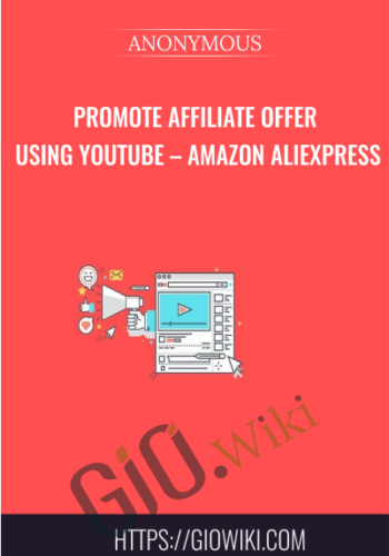 Promote Affiliate Offer Using Youtube – Amazon Aliexpress