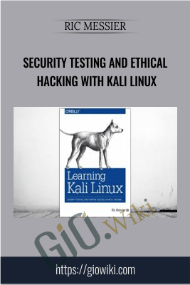 Security Testing And Ethical Hacking With Kali Linux – Ric Messier