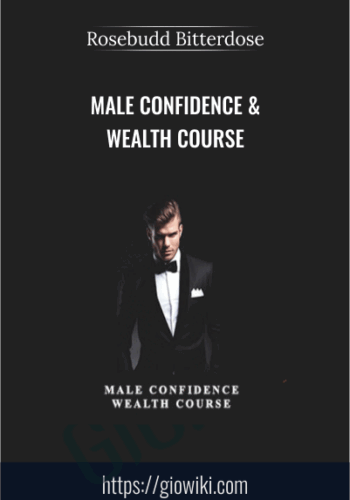 Male Confidence And Wealth Course – Rosebudd Bitterdose