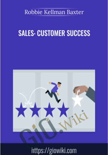 Sales: Customer Success – Robbie Kellman Baxter