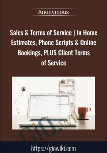 Sales & Terms Of Service | In Home Estimates, Phone Scripts & Online Bookings, PLUS Client Terms Of Service