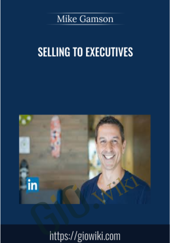 Selling To Executives – Mike Gamson