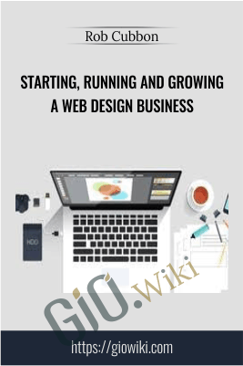 Starting, Running And Growing A Web Design Business – Rob Cubbon