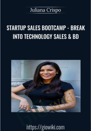 Startup Sales Bootcamp – Break Into Technology Sales & BD – Juliana Crispo
