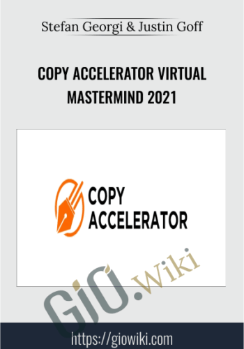 Copy Accelerator Virtual Mastermind 2021 – Stefan Georgi & Justin Goff