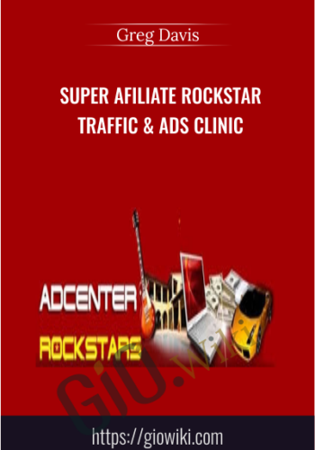 Super Afiliate Rockstar Traffic & Ads Clinic – Greg Davis